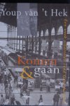 Hek, Youp van `t - Komen & gaan / Een week scharrelen rond Gare du Nord