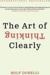 Dobelli, Rolf - The Art of Thinking Clearly
