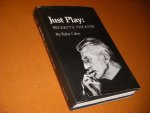 Cohn, Ruby. - Just Play: Beckett`s Theater.