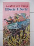 Camp, Gaston van - - El Norte! El Norte!