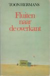 Hermans, Toon - Fluiten naar de overkant / druk 1   [ 9789010030115 ]