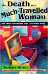 Wilson, Barbara - The Death of a Much-Traveled Woman / And Other Adventures With Cassandra Reilly