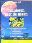  - TUINIEREN met de MAAN: Zaai- en onderhoudskalenders gebaseerd op de stand van de MAAN - Claudia Graf