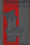 Morré, J.P.P. (bewerkt door) - Stoomwet en Stoombesluit 1931. Met losinliggend een bijlage getiteld Wijziging van het Stoombesluit 1931