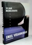  - Emiel Veranneman. 50 Jaar meubelcreaties. Cultureel Ambassadeur van Vlaanderen.