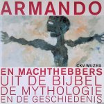 Swierstra, Sjors - en anderen - Armando en machthebbers uit de bijbel, de mythologie en de geschiedenis Swierstra, Sjors - en anderen - Armando en machthebbers uit de bijbel, de mythologie en de geschiedenis