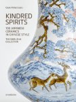 Pollard, Clare & contributions by Fukunaga Ai, Rose Kerr, Maezaki Shinya, introduction Patrick K M Kwok: - Kindred Spirits. 100 Japanese Ceramics in Chinese Style. The Shen Zhai Collection. Pollard, Clare & contributions by Fukunaga Ai, Rose Kerr, Maezaki Shinya, introduction Patrick K M Kwok: - Kindred Spirits. 100 Japanese Ceramics in Chinese Style. The Shen Zhai Collection.