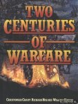 Chant, Christopher, Holmes, Richard & Koenig, William - Two Centuries of Warfare