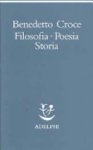 Benedetto Croce - Filosofia, poesia, storia