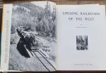 Kramer Adams - Logging Railroads of the West: a pictorial history of the logging railways of the Western Woods; an epic portrait of men and machines now vanishing from The West
