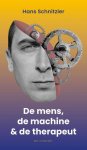 Hans Schnitzler - (1) De Mens, De Machine   De Therapeut