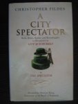 King, Mervyn - A City Spectator. Bulls, bears, booms and Boondoggles as chronicled in city & suburban in the Spectator.