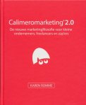 Romme, Karen - Calimeromarketing 2.0. De nieuwe marketingfilosofie voor kleine ondernemers, freelancers en zzp'ers