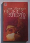 KERNMAYR, HANS G., - Geliebte Patientin. Roman.