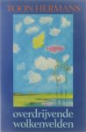 Toon Hermans - Overdrijvende wolkenvelden.