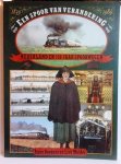 DOEDENS Anne, MULDER Liek - Een spoor van verandering. Nederland en 150 jaar spoorwegen (1839-1889).