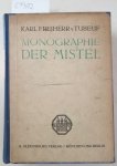 Tubeuf, Karl Freiherr von: - Monographie der Mistel : (Sehr guter Zustand)