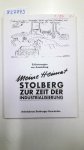 Ohne, Angabe: - Meine Heimat Stolberg zur Zeit der Industrialisierung