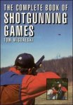 Tom Migdalski - The Complete Book of Shotgunning Games