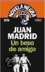 Juan Madrid - Un Beso De Amigo