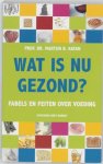 Martijn B. Katan - Wat is nu gezond ?