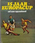 Opzeeland, Ed van - 15 Jaar Europacup