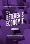Aaron Hurst 139211 - De betekeniseconomie geluk en welzijn als drijvende kracht in plaats van economische winst