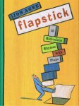 Agee, John - Flapstick. 10 ridiculous rhymes with flaps