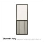 Bois, Yve Alain, et at: - Ellsworth Kelly. Catalogue Raisonné of Paintings and Sculpture. Volume 1, 1940-1953.