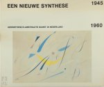 Carel Blotkamp, Jonneke Fritz-Jobse, Frans van Burkom - Een Nieuwe synthese Geometrisch-abstracte kunst in Nederland 1945-1960