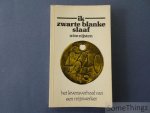 Wim Nijsten. - Ik zwarte blanke slaaf. Het levensverhaal van een mijnwerker.