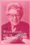 Vogel, Hans - Wacht maar tot ik dood ben. Annie M.G. Schmidt: haar leven en werk voor theater, radio en tv
