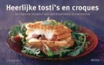 Méry, Catherine. - Heerlijke tosti's en croques / 30 originele recepten voor een kraaklekker tussendoortje
