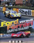 Anthony Pritchard - Ford versus Ferrari: The Battle for Le Mans and Sports Car Supremacy