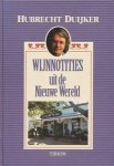 Duijker, Hubrecht - Wijnnotities uit de nieuwe wereld. o.m. Zuid-Afrika, Australië, Nieuw-Zeeland, Chili