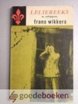 Schippers, W. - Frans Wikkers --- Leliereeks