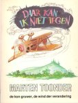 Toonder, Marten - Daar kan ik niet tegen: De kon gruwer; De wind der verandering
