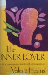 Harms, Valerie - The inner lover; using passion as a way to self-empowerment