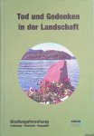 Meier, Thomas - a.o. - Siedlungsforschung. Archäologie, Geschichte, Geographie. Band 33: Tod und Gedenken in der Landschaft