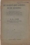 Esser, B.J. - De goddelijke leiding in de zending. Beantwoording der vraag of de Gereformeerde Kerken in Nederland een nieuw zendingsveld in de Buiten-Bezittingen zullen zoeken Esser, B.J. - De goddelijke leiding in de zending. Beantwoording der vraag of de Gereformeerde Kerken in Nederland een nieuw zendingsveld in de Buiten-Bezittingen zullen zoeken