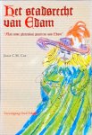 J.C.M. Cox - Het Stadsrecht van Edam : Aan onse ghetrouwe poorters van Edam
