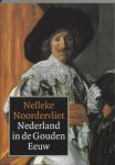 Nelleke Noordervliet - Nederland in de Gouden Eeuw