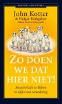 John Kotter, Holger Rathgeber - Business bibliotheek  -   Zo doen we dat hier niet!
