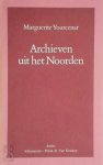 Marguerite Yourcenar - Archieven uit het Noorden