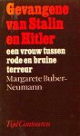  - BUBER-NEUMANN, MARGARETE - Gevangene Van Stalin En Hitler. Een Vrouw tussen Rode en Bruine Terreur, 308 blz.