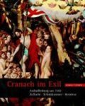  - Cranach im Exil