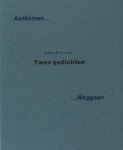 Korteweg, Anton. - Twee gedichten. Aankomen. Weggaan. Korteweg, Anton. - Twee gedichten. Aankomen. Weggaan.