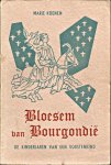 Koenen, Marie - Bloesem van Bourgondië. De kinderjaren van een vorstenkind