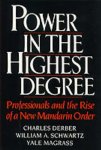 Derber, Charles. - Power in the highest degree : professionals and the rise of a new Mandarin order.
