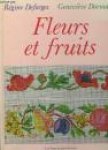 Genevieve Dormann; Regine Deforges; Anne Spengler - Fleurs et fruits       Les livres di point de croix